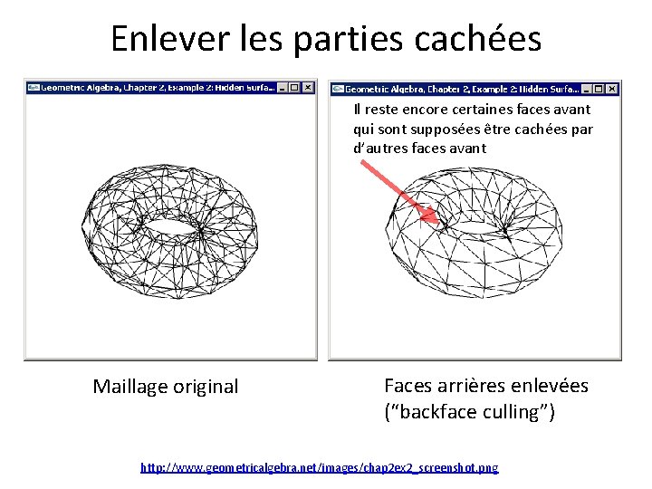 Enlever les parties cachées Il reste encore certaines faces avant qui sont supposées être