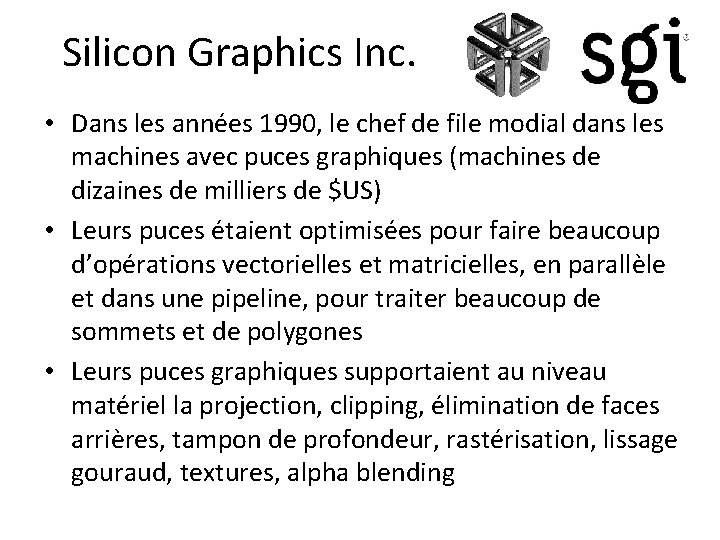 Silicon Graphics Inc. • Dans les années 1990, le chef de file modial dans