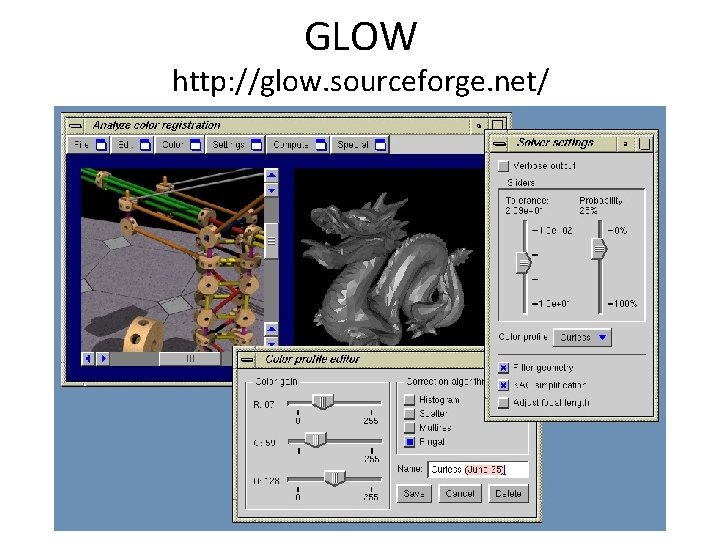 GLOW http: //glow. sourceforge. net/ 