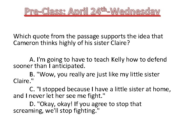 Pre-Class: April 24 th-Wednesday Which quote from the passage supports the idea that Cameron