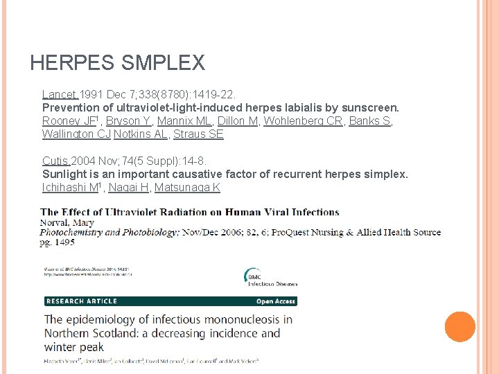 HERPES SMPLEX Lancet. 1991 Dec 7; 338(8780): 1419 -22. Prevention of ultraviolet-light-induced herpes labialis