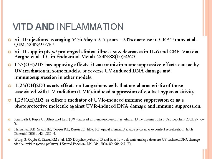 VITD AND INFLAMMATION Vit D injections averaging 547 iu/day x 2 -5 years –