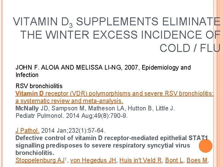 VITAMIN D 3 SUPPLEMENTS ELIMINATE THE WINTER EXCESS INCIDENCE OF COLD / FLU JOHN