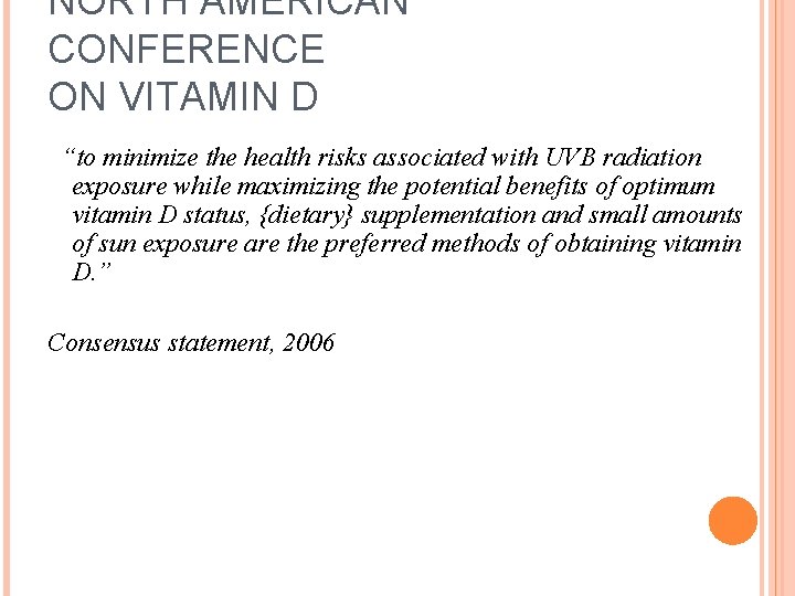 NORTH AMERICAN CONFERENCE ON VITAMIN D “to minimize the health risks associated with UVB