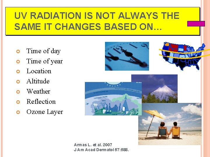 UV RADIATION IS NOT ALWAYS THE SAME IT CHANGES BASED ON… Time of day