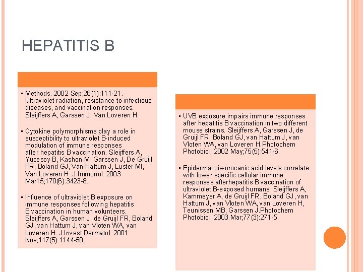 HEPATITIS B • Methods. 2002 Sep; 28(1): 111 -21. Ultraviolet radiation, resistance to infectious