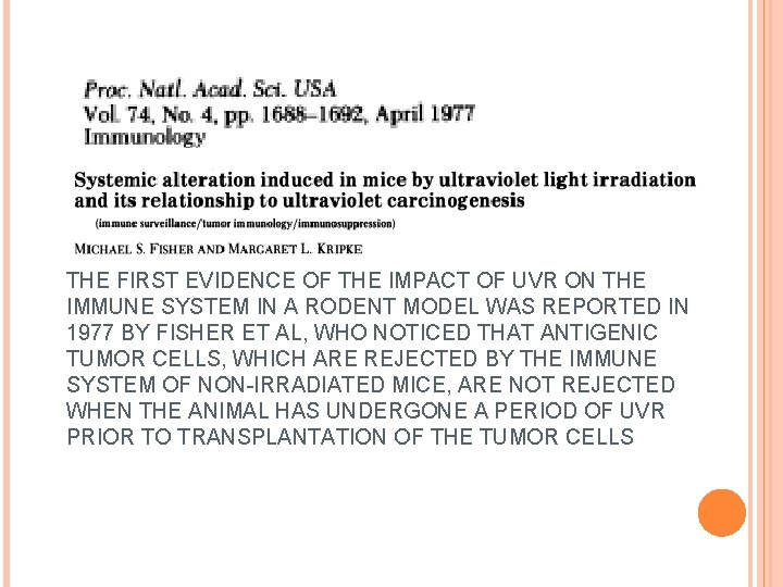 THE FIRST EVIDENCE OF THE IMPACT OF UVR ON THE IMMUNE SYSTEM IN A