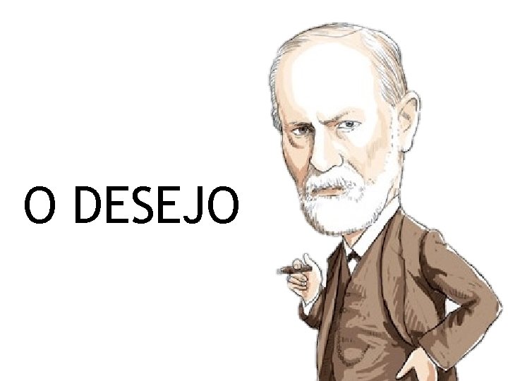 O DESEJO 