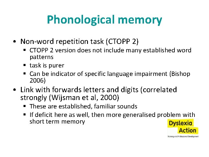 Phonological memory • Non-word repetition task (CTOPP 2) § CTOPP 2 version does not