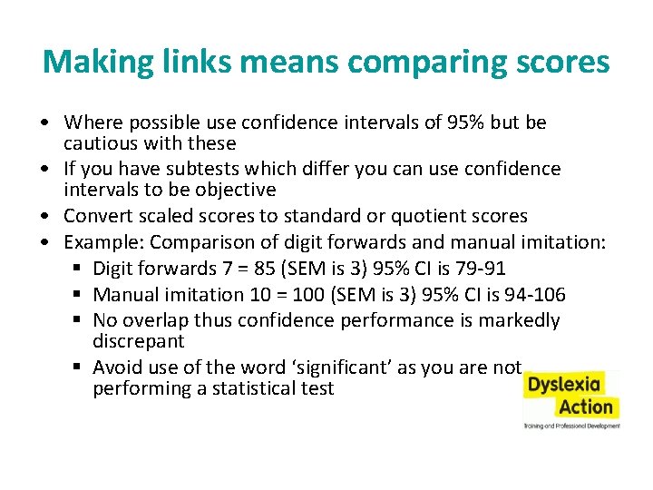 Making links means comparing scores • Where possible use confidence intervals of 95% but