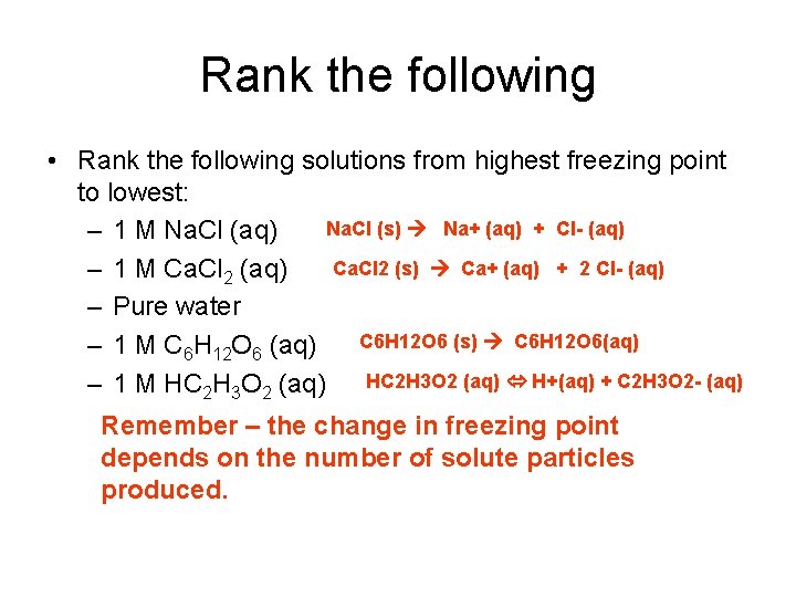 Rank the following • Rank the following solutions from highest freezing point to lowest: