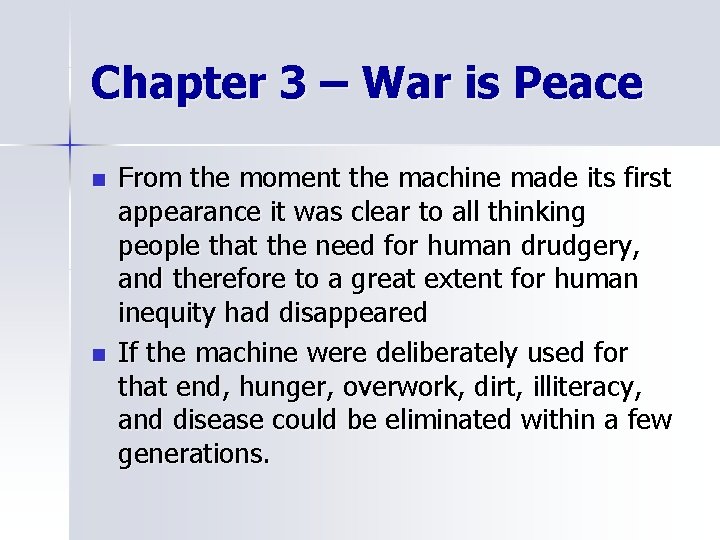 Chapter 3 – War is Peace n n From the moment the machine made
