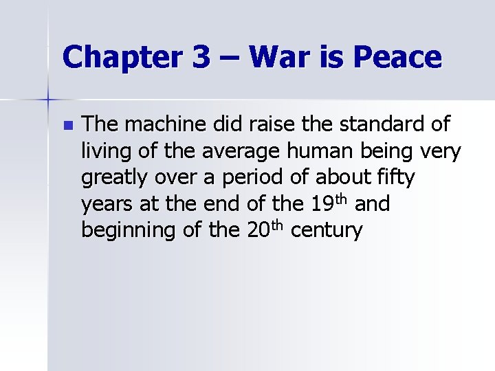 Chapter 3 – War is Peace n The machine did raise the standard of