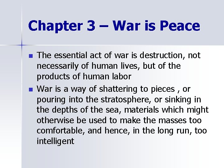 Chapter 3 – War is Peace n n The essential act of war is