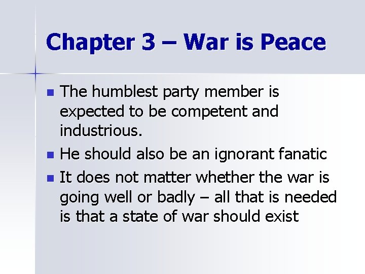 Chapter 3 – War is Peace The humblest party member is expected to be