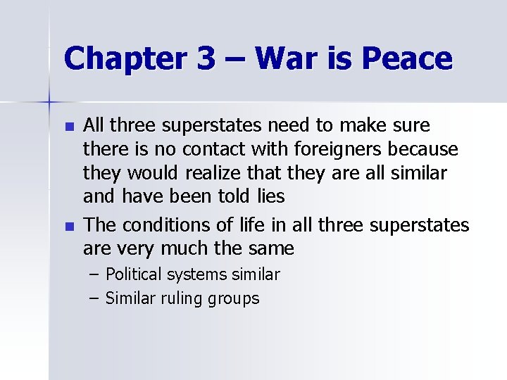 Chapter 3 – War is Peace n n All three superstates need to make
