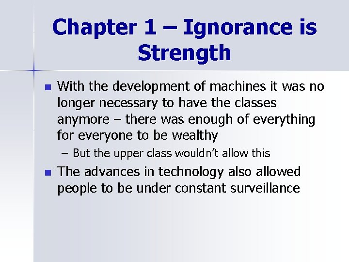 Chapter 1 – Ignorance is Strength n With the development of machines it was