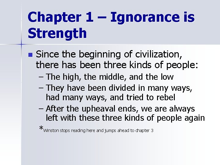 Chapter 1 – Ignorance is Strength n Since the beginning of civilization, there has