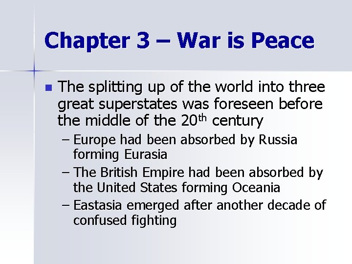 Chapter 3 – War is Peace n The splitting up of the world into