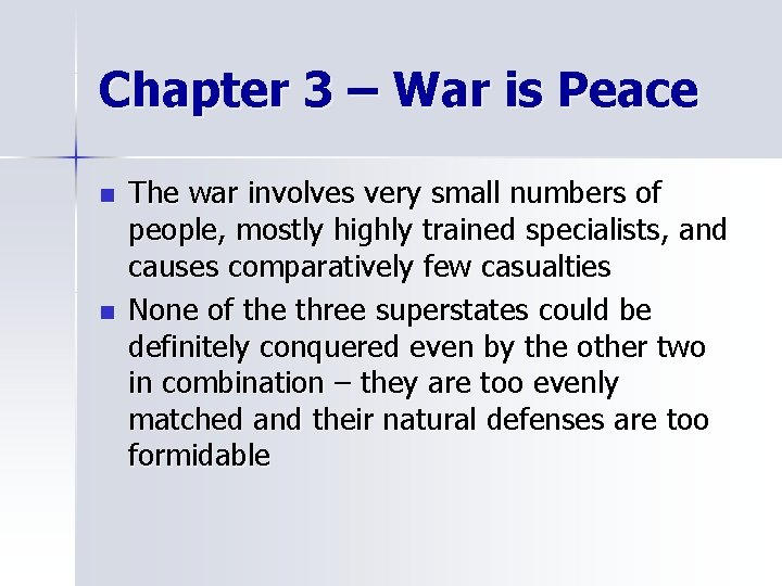 Chapter 3 – War is Peace n n The war involves very small numbers