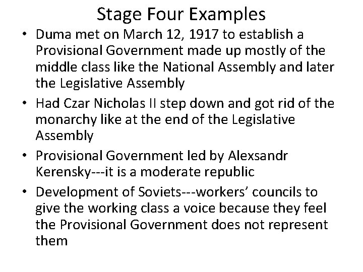 Stage Four Examples • Duma met on March 12, 1917 to establish a Provisional