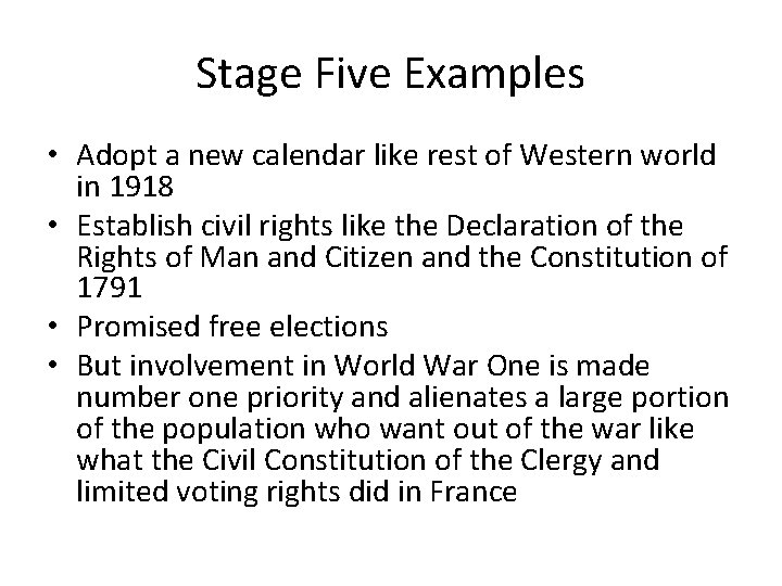 Stage Five Examples • Adopt a new calendar like rest of Western world in