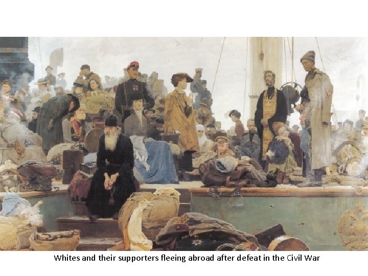 Whites and their supporters fleeing abroad after defeat in the Civil War 