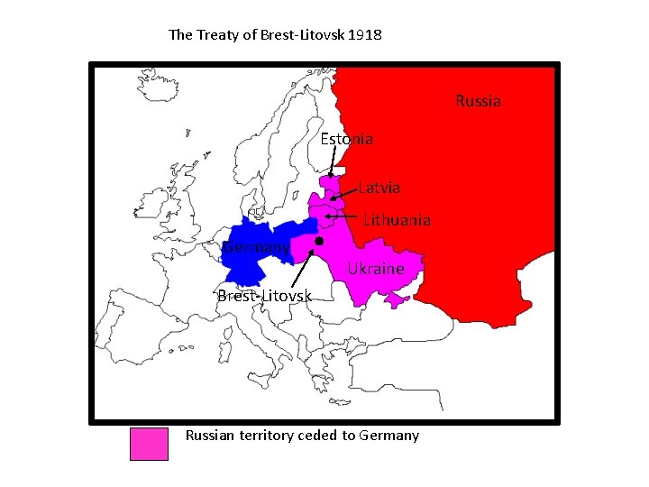 The Treaty of Brest-Litovsk 1918 Russia Estonia Germany . Latvia Lithuania Ukraine Brest-Litovsk Russian