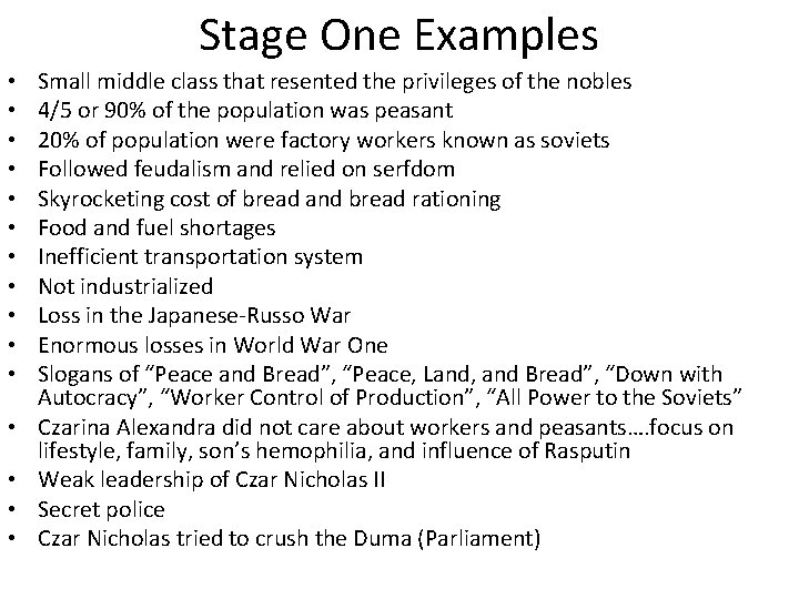 Stage One Examples • • • • Small middle class that resented the privileges