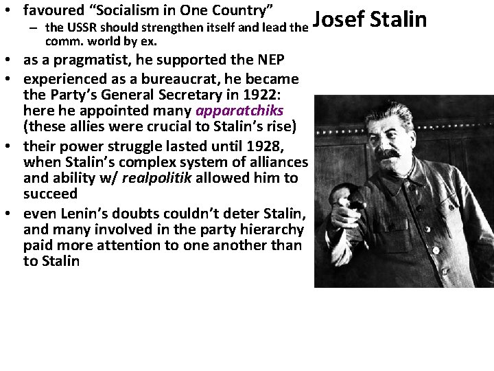  • favoured “Socialism in One Country” – the USSR should strengthen itself and