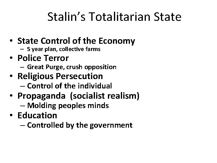 Stalin’s Totalitarian State • State Control of the Economy – 5 year plan, collective