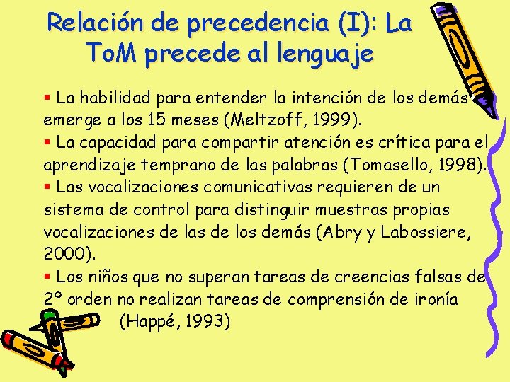 Relación de precedencia (I): La To. M precede al lenguaje § La habilidad para Relación de precedencia (I): La To. M precede al lenguaje § La habilidad para