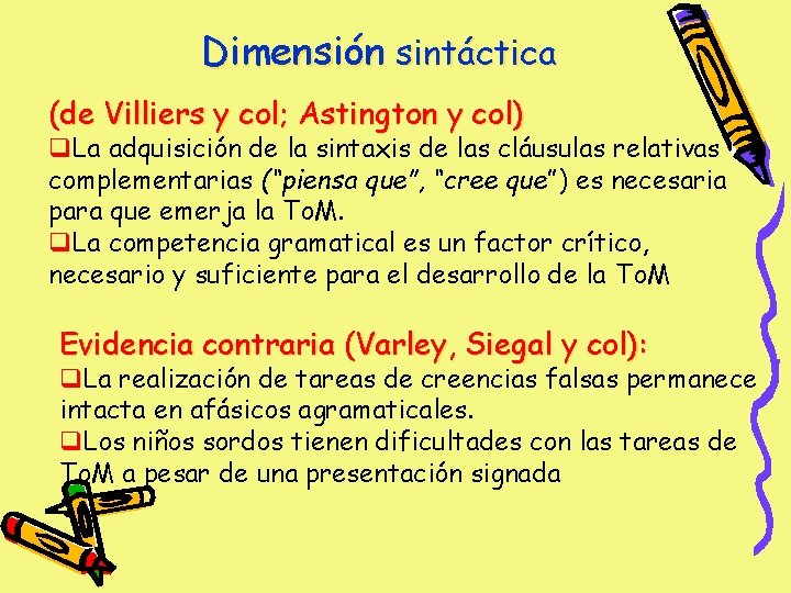 Dimensión sintáctica (de Villiers y col; Astington y col) q. La adquisición de la Dimensión sintáctica (de Villiers y col; Astington y col) q. La adquisición de la