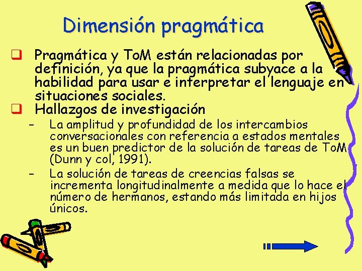 Dimensión pragmática q Pragmática y To. M están relacionadas por definición, ya que la Dimensión pragmática q Pragmática y To. M están relacionadas por definición, ya que la