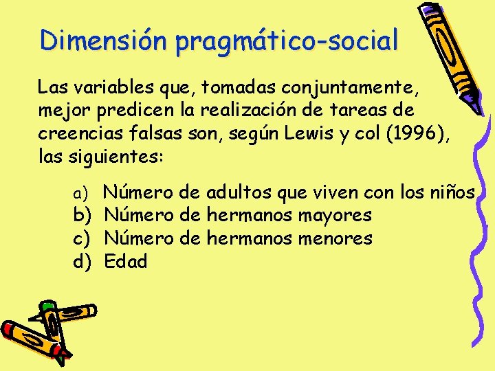 Dimensión pragmático-social Las variables que, tomadas conjuntamente, mejor predicen la realización de tareas de Dimensión pragmático-social Las variables que, tomadas conjuntamente, mejor predicen la realización de tareas de