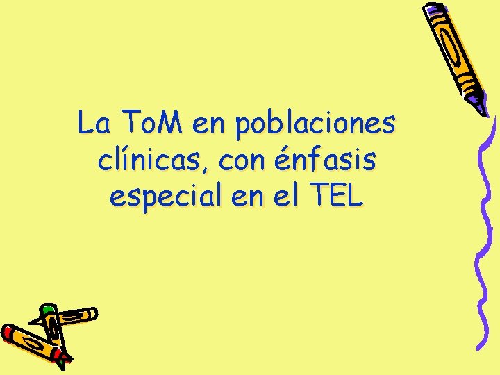La To. M en poblaciones clínicas, con énfasis especial en el TEL La To. M en poblaciones clínicas, con énfasis especial en el TEL
