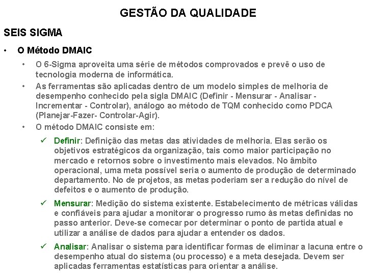 GESTÃO DA QUALIDADE SEIS SIGMA • O Método DMAIC • • • O 6