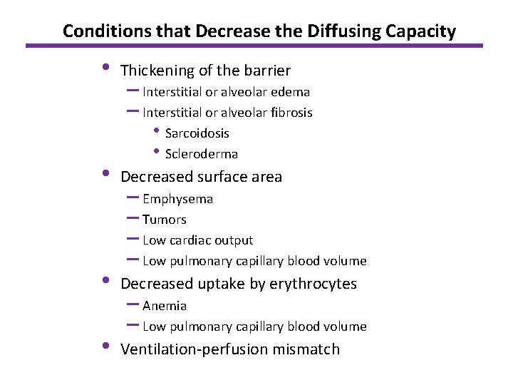 Conditions that Decrease the Diffusing Capacity • Thickening of the barrier • Decreased surface