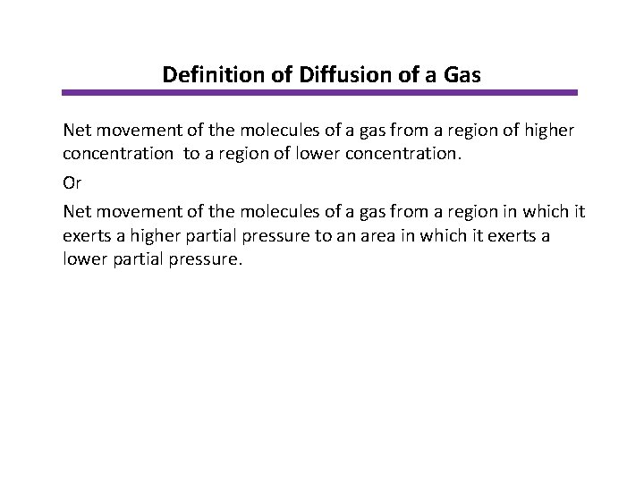 Definition of Diffusion of a Gas Net movement of the molecules of a gas