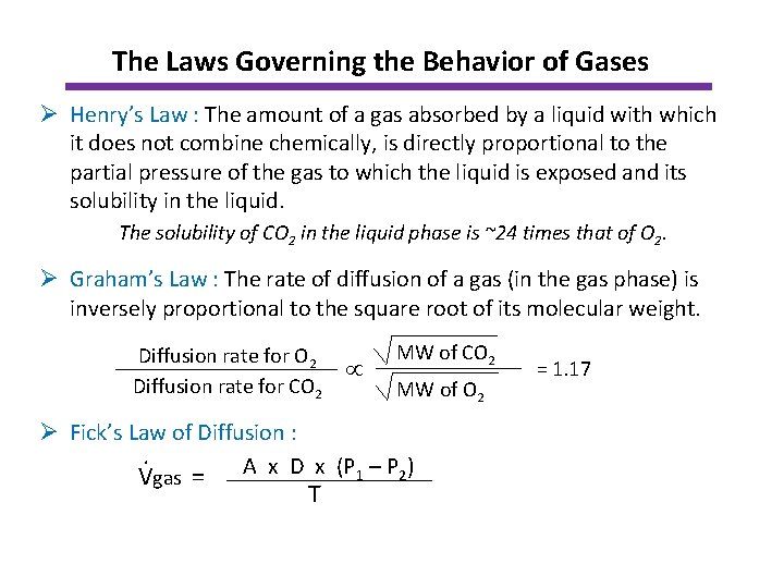 The Laws Governing the Behavior of Gases Ø Henry’s Law : The amount of