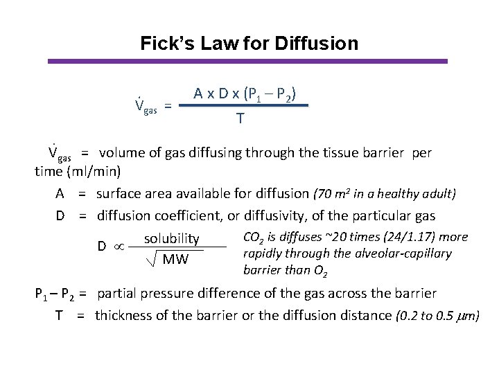 Fick’s Law for Diffusion. Vgas = A x D x (P 1 – P