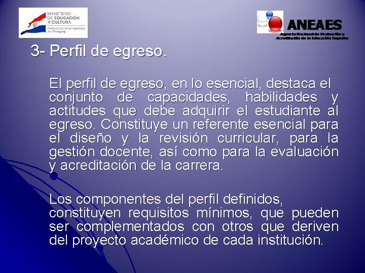 3 - Perfil de egreso. . El perfil de egreso, en lo esencial, destaca