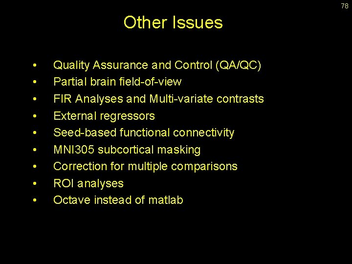 78 Other Issues • • • Quality Assurance and Control (QA/QC) Partial brain field-of-view