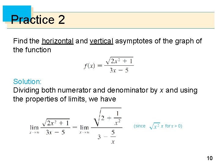 Practice 2 Find the horizontal and vertical asymptotes of the graph of the function