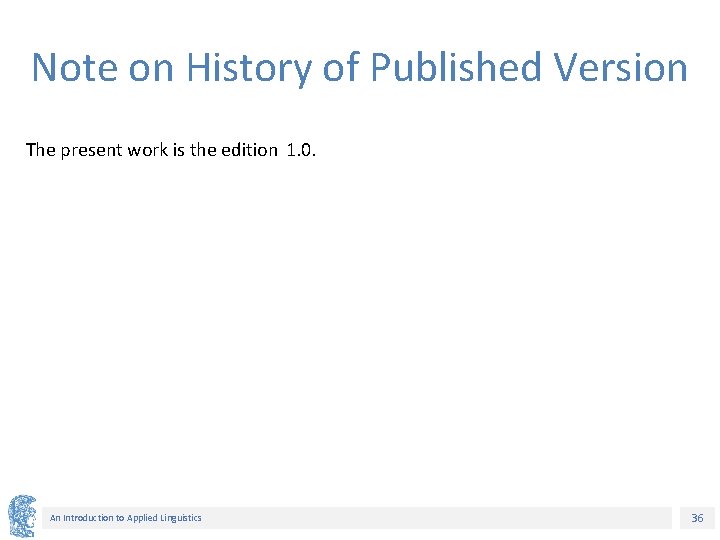 Note on History of Published Version The present work is the edition 1. 0.