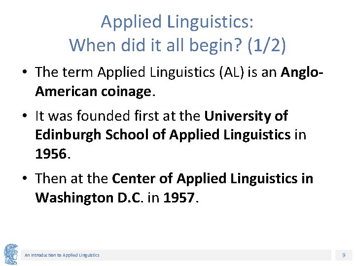 Applied Linguistics: When did it all begin? (1/2) • The term Applied Linguistics (AL)