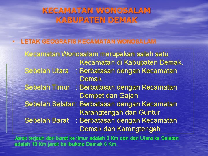 KECAMATAN WONOSALAM KABUPATEN DEMAK • LETAK GEOGRAFIS KECAMATAN WONOSALAM Kecamatan Wonosalam merupakan salah satu