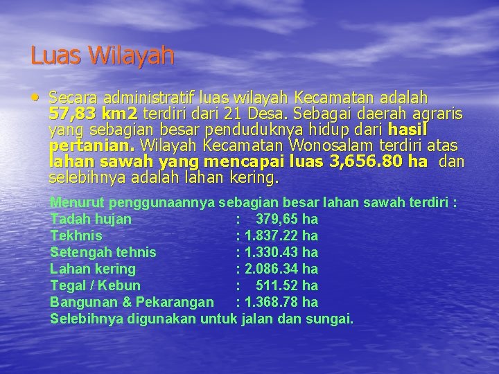 Luas Wilayah • Secara administratif luas wilayah Kecamatan adalah 57, 83 km 2 terdiri