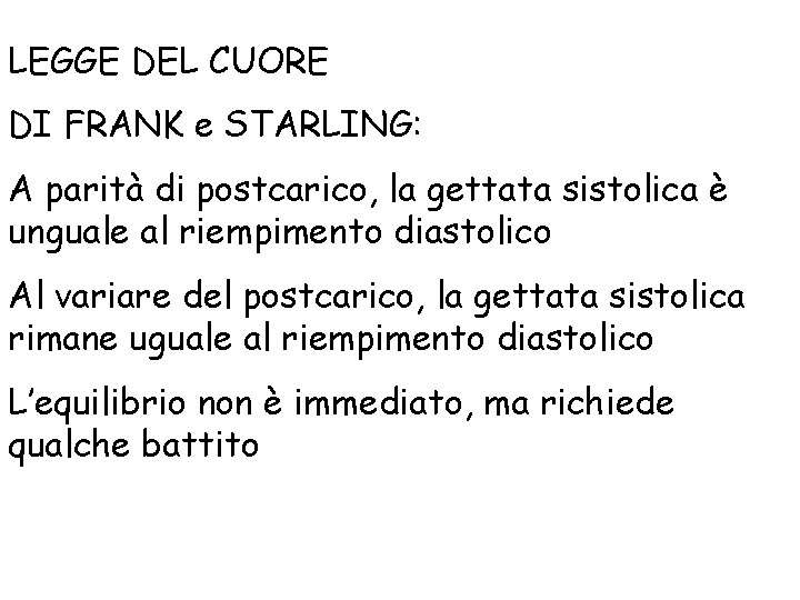 LEGGE DEL CUORE DI FRANK e STARLING: A parità di postcarico, la gettata sistolica