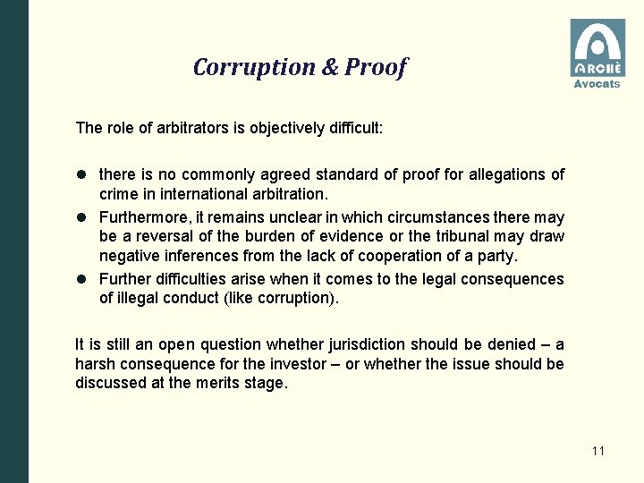 Corruption & Proof The role of arbitrators is objectively difficult: l there is no